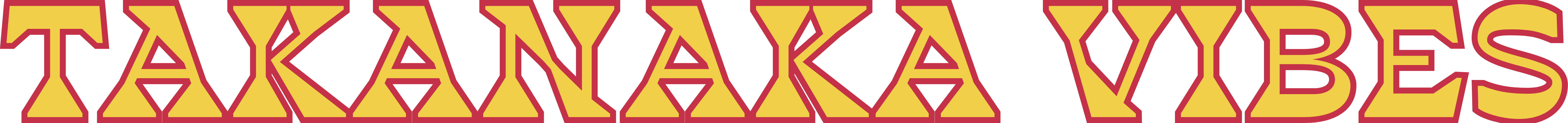 TAKANAKA VIBES